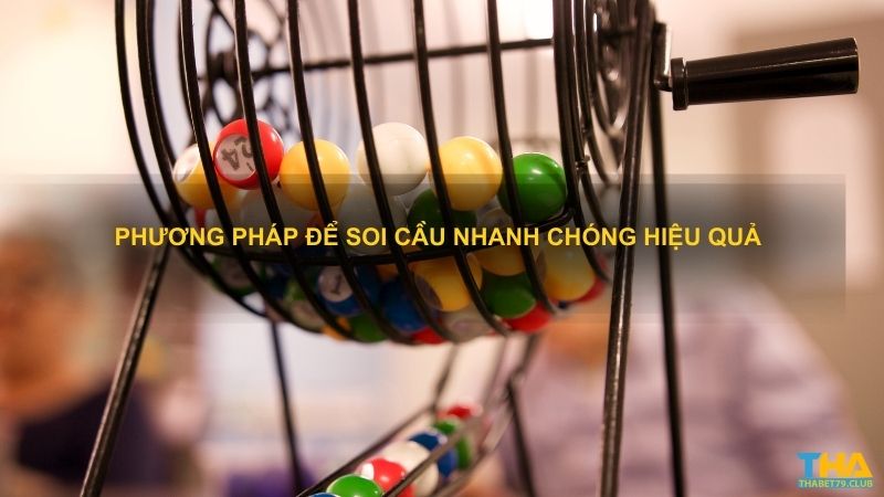 Phương pháp để soi cầu nhanh chóng hiệu quả