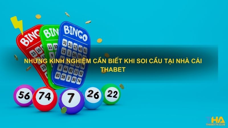 Những kinh nghiệm cần biết khi soi cầu tại nhà cái Thabet